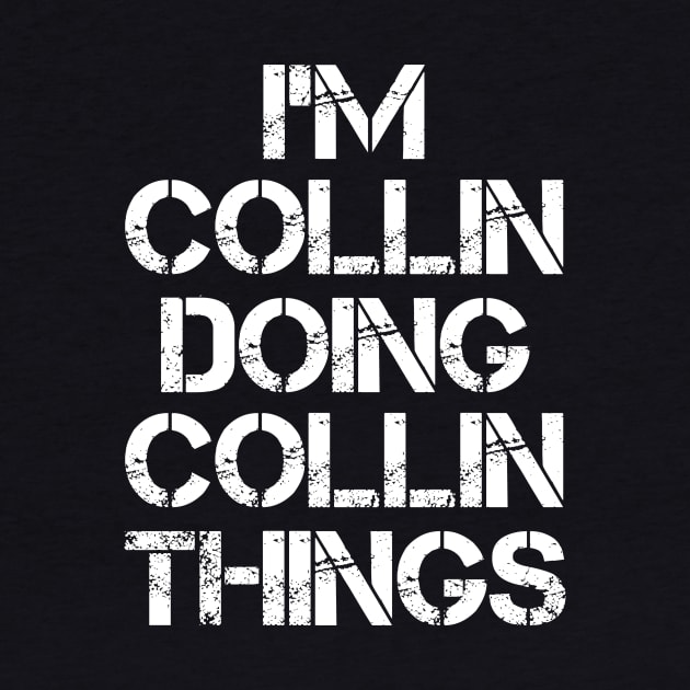 Collin Name T Shirt - Collin Doing Collin Things by Skyrick1